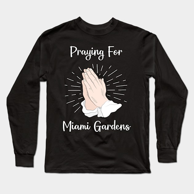 Praying For Miami Gardens Long Sleeve T-Shirt by blakelan128